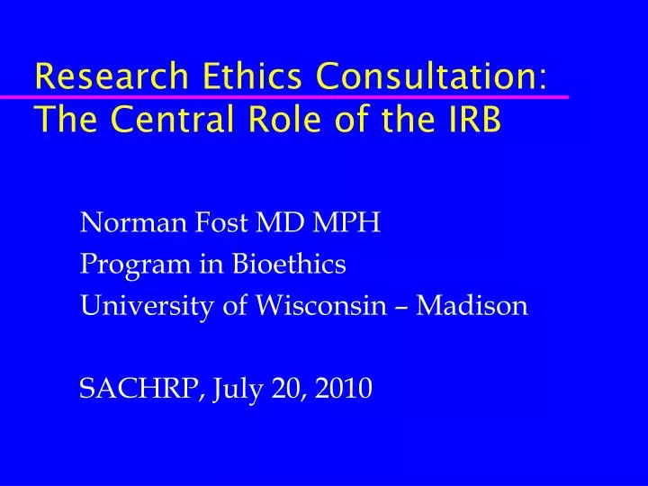 research ethics consultation the central role of the irb