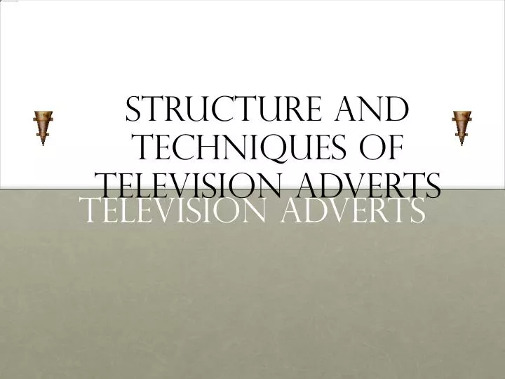 structure and techniques of television adverts