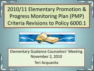 2010/11 Elementary Promotion &amp; Progress Monitoring Plan (PMP) Criteria Revisions to Policy 6000.1