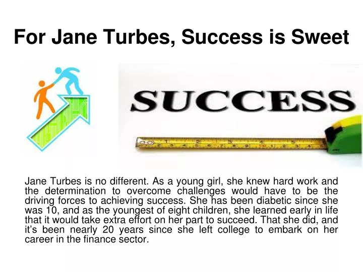 for jane turbes success is sweet