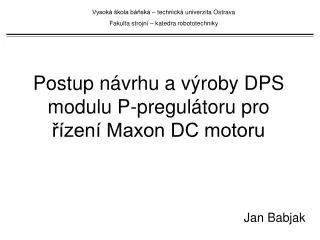 postup n vrhu a v roby dps modulu p pregul toru pro zen maxon dc motoru