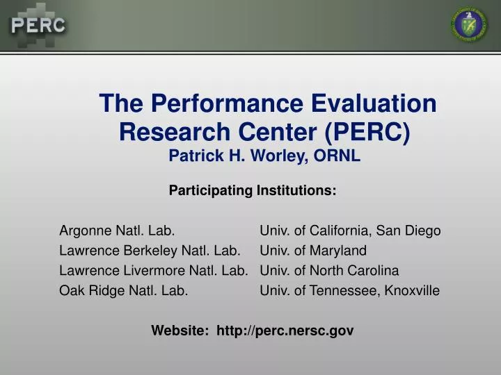 the performance evaluation research center perc patrick h worley ornl