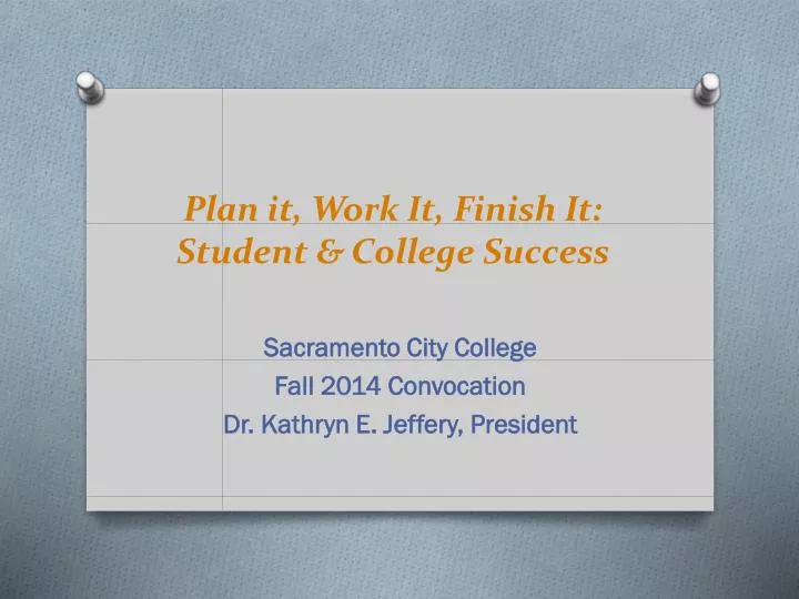 plan it work it finish it student college success