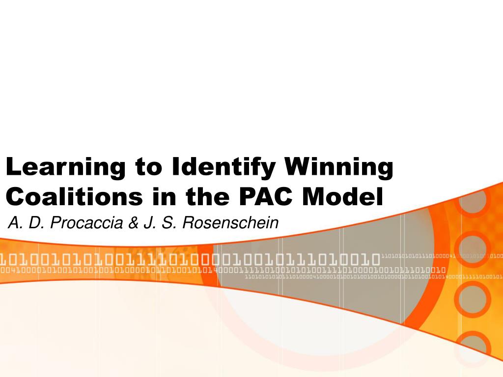 PPT - Learning to Identify Winning Coalitions in the PAC Model ...