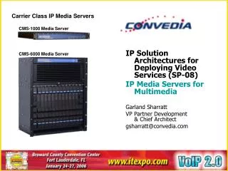 IP Solution Architectures for Deploying Video Services (SP-08) IP Media Servers for Multimedia