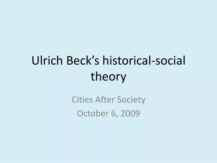 ulrich beck s historical social theory