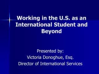 Working in the U.S. as an International Student and Beyond