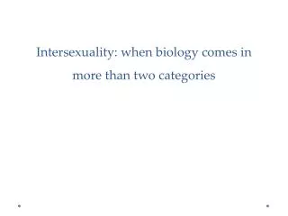 Intersexuality: when biology comes in more than two categories