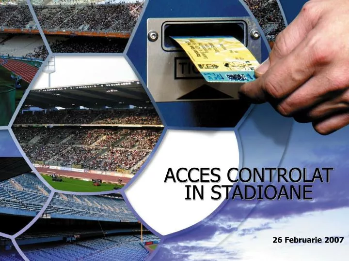 acces controlat in stadioane