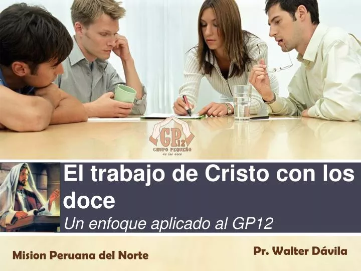 el trabajo de cristo con los doce un enfoque aplicado al gp12