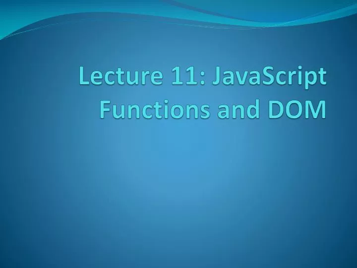 lecture 1 1 javascript functions and dom