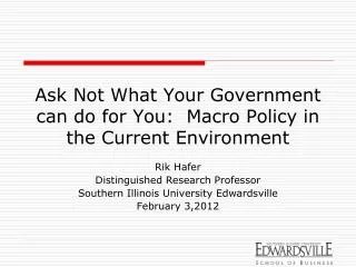 Ask Not What Your Government can do for You: Macro Policy in the Current Environment