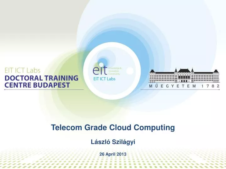 telecom grade cloud computing l szl szil gyi 26 april 2013
