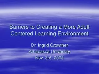 Barriers to Creating a More Adult Centered Learning Environment