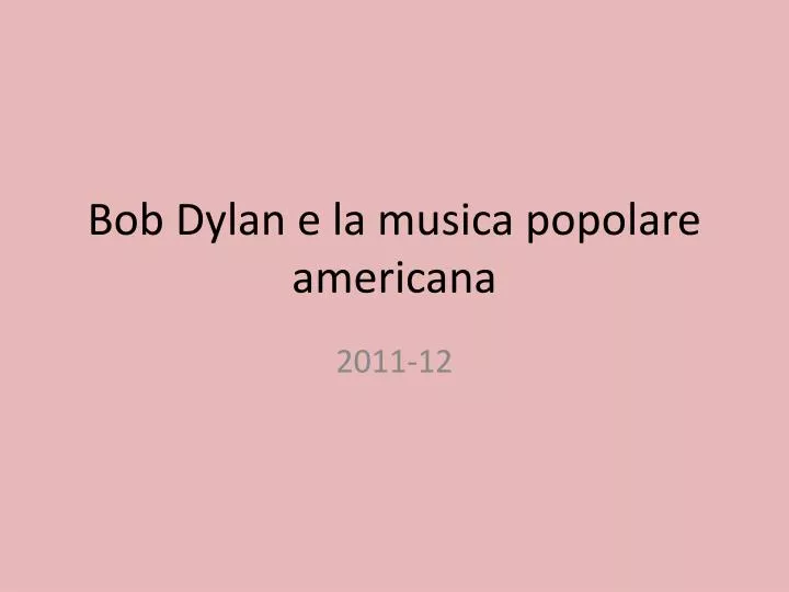 bob dylan e la musica popolare americana
