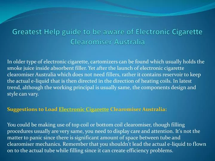 greatest help guide to be aware of electronic cigarette clearomiser australia