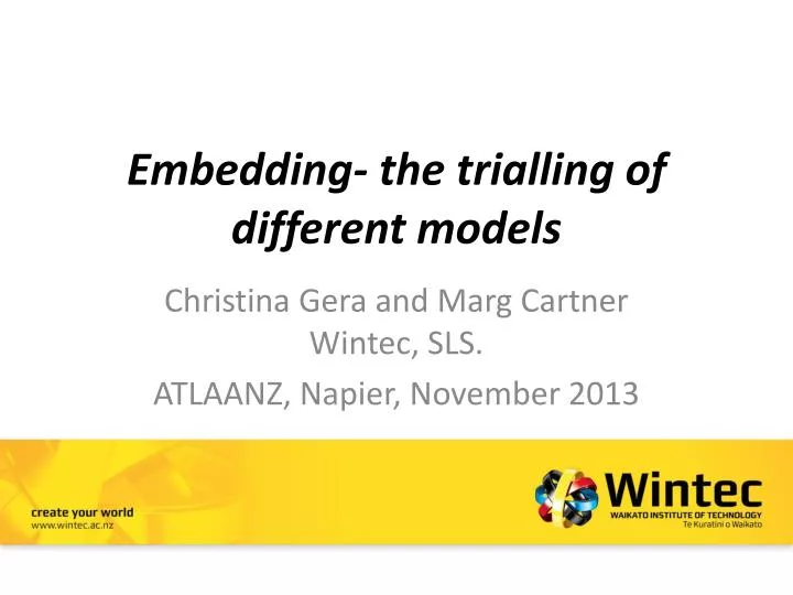embedding the trialling of different models