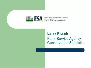 Larry Plumb Farm Service Agency Conservation Specialist