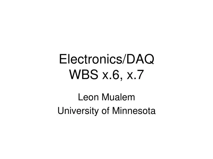 electronics daq wbs x 6 x 7