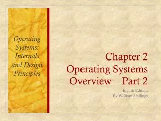 Chapter 2 Operating Systems Overview Part 2