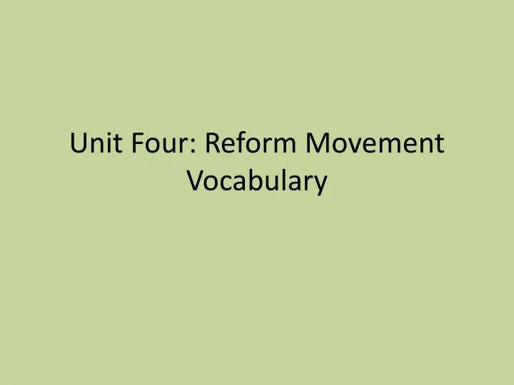 unit four reform movement vocabulary