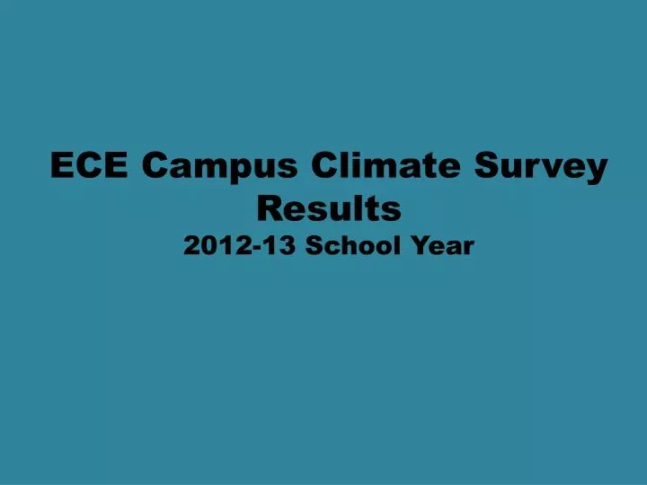 ece campus climate survey results 2012 13 school year