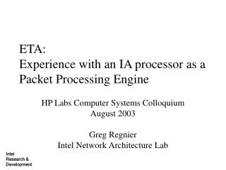 ETA: Experience with an IA processor as a Packet Processing Engine