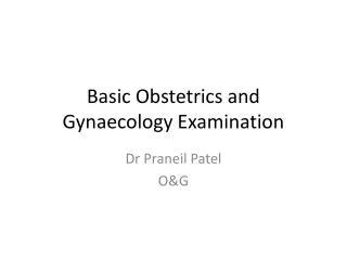 Basic Obstetrics and Gynaecology Examination