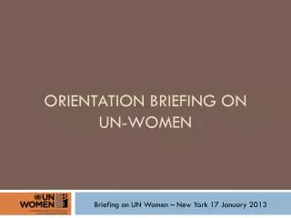 Orientation Briefing on un-women