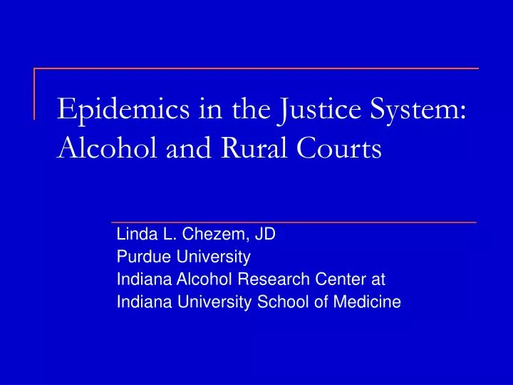 epidemics in the justice system alcohol and rural courts