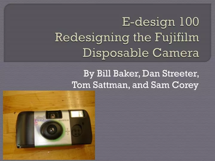 e design 100 redesigning the fujifilm disposable camera