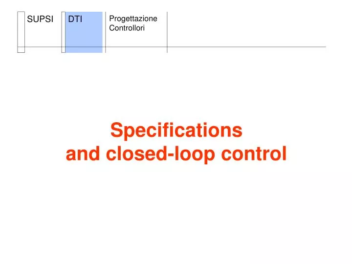 specifications and closed loop control