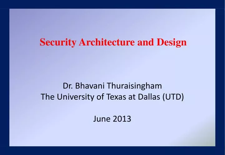 dr bhavani thuraisingham the university of texas at dallas utd june 2013