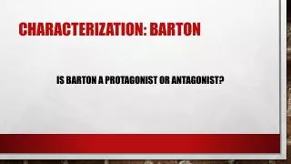 Characterization: Barton