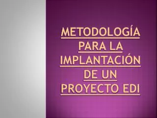 metodolog a para la implantaci n de un proyecto edi