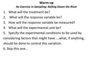 Warm-up An Exercise in Sampling: Rolling Down the River