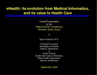 eHealth: its evolution from Medical Informatics, and its value to Health Care
