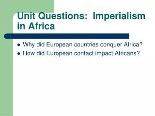 Unit Questions: Imperialism in Africa