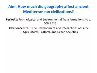 Aim: How much did geography affect ancient Mediterranean civilizations?