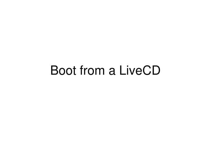 boot from a livecd