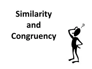Similarity and Congruency