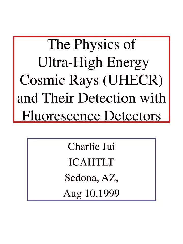 the physics of ultra high energy cosmic rays uhecr and their detection with fluorescence detectors