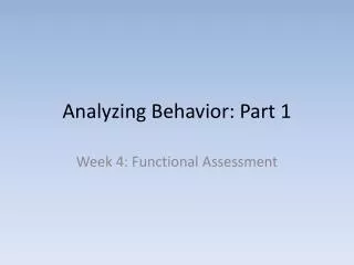 Analyzing Behavior: Part 1