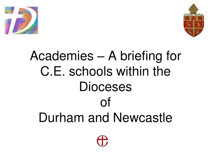 academies a briefing for c e schools within the dioceses of durham and newcastle
