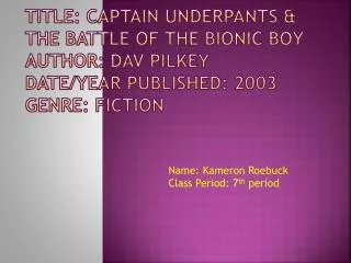 Name: Kameron Roebuck Class Period: 7 th period