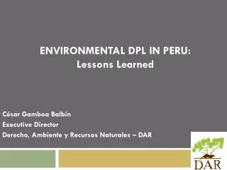 ENVIRONMENTAL DPL IN PERU: Lessons Learned