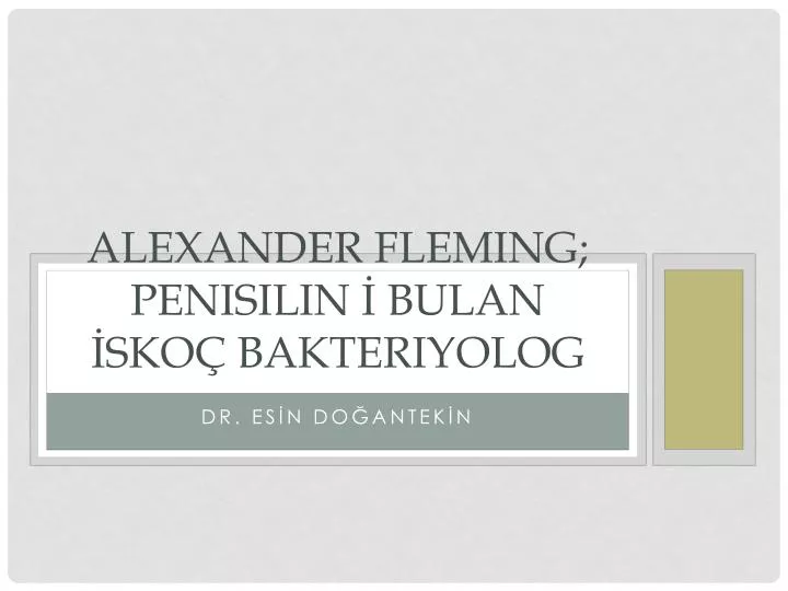 alexander fleming penisilin bulan sko bakteriyolog