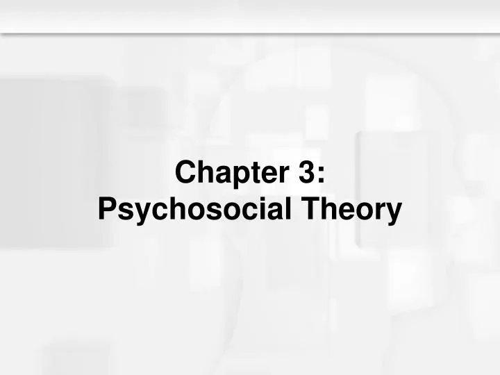 chapter 3 psychosocial theory