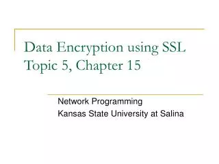 Data Encryption using SSL Topic 5, Chapter 15