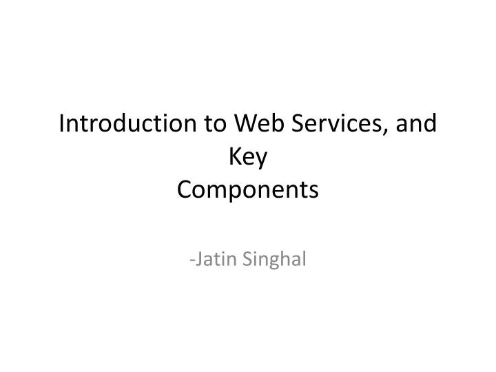 introduction to web services and key components